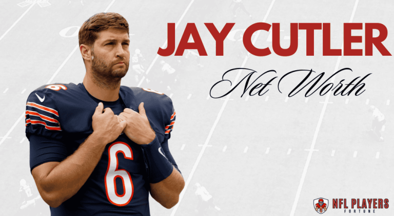 Jay Cutler’s 2024 Net Worth and NFL Earnings: A Financial Overview